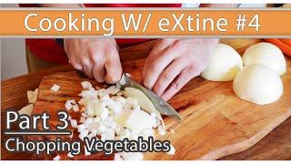 Cooking W eXtine #4 Pt3 - Chopping