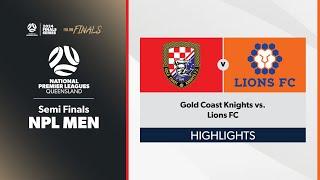 NPL Men Semi Finals - Gold Coast Knights vs. Lions FC Highlights