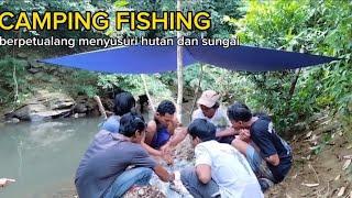 CAMPING FISHINGEPS 25BER PETUALANG MENYUSURI HUTAN DAN SUNGAI MENJELANG RAMADHAN