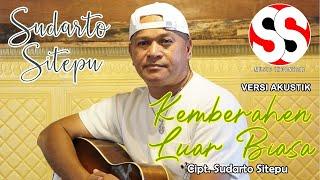 Kemberahen Luar Biasa Versi Akustik  Sudarto Sitepu  Cipt. Sudarto Sitepu Official Music Video