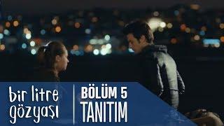 Bir Litre Gözyaşı 5. Bölüm Tanıtımı