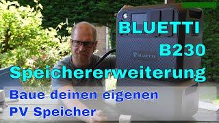 Bluetti B230 Zusatzakku - wie Du deinen eigenen smarten Stromspeicher baust 2048Wh PV Speicher