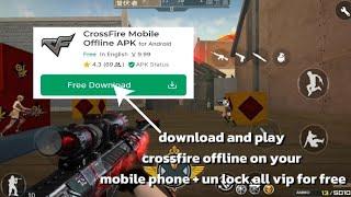 crossfire offline mobile + unlock all vip for free tutorial step by step download and play