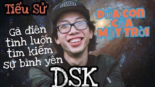 DSK là ai  Tiểu sử  - Rapper Thần Tượng Của Các Thần Tượng  Hay Ho Rap Việt 