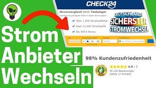 Stromanbieter Wechseln Check24  TOP ANLEITUNG Wie Stromtarif Preis Vergleichen & Sicher Wechseln?