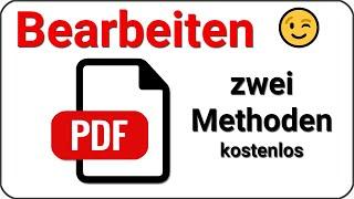 PDF Datei bearbeiten kostenlos - 2 Methoden
