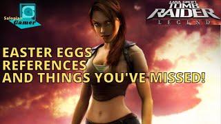 Tomb Raider Legend 2006 - Easter Eggs Secrets and References you might have missed