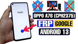 OPPO A76 FRP Bypass Android 13 2023  OPPO A76 CPH2375 Google Account Bypass Without PC