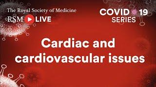 RSM COVID-19 Series  Episode 28 Cardiac and cardiovascular issues