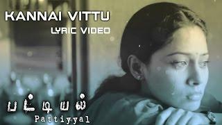 Kannai Vittu Lyric Video - Pattiyal  Bharath Pooja Umashankar  Yuvan Shankar Raja