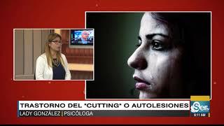 Lady Gonzalez habla de los trastornos del “Cutting” o autolesiones.