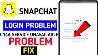 Fix snapchat c14a service unavailable learn more  c14a service unavailable snapchat