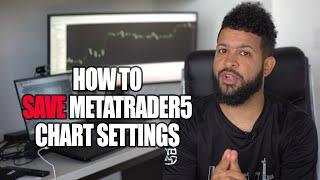 How To Save MetaTrader 5 Chart Settings & Strategy Tester Default Chart Settings MT5