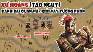 Từ Hoảng - Người đánh bại Quan Vũ & giải vây Tương Phàn  Tóm tắt lịch sử Trung Quốc