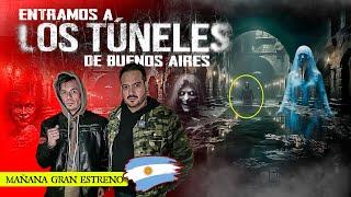 Entramos a los Túneles de Buenos Aires  Estreno Mañana