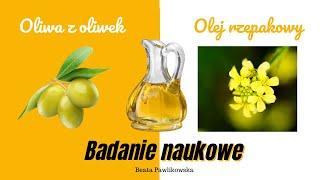 Oliwa z oliwek a olej rzepakowy. Badanie naukowe