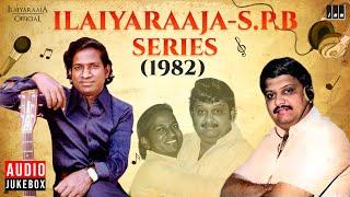 Ilaiyaraaja - S.P.B Series - 1982  Evergreen Songs in Tamil  80s Hits