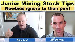 Junior Mining Stock Tips with Investors Brian Leni & Bill Powers newbies ignore to their peril