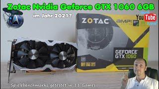 Zotac Nvidia Geforce GTX 1060 6GB im Jahr 2021??  - Kann man mit dieser noch zocken?