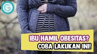 Cara Menurunkan Berat Badan Ibu Hamil yang Kegemukan