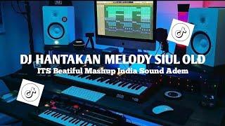 DJ HANTAKAN MELODY SIUL OLD VIRAL TIKTOK TERBARU 2024