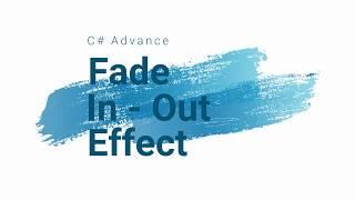 C# WinForm UI - Fade In Out Effect