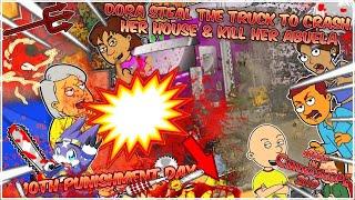 Dora steal the Truck to Crash her House & Kill her AbuelaGrounded10th Punishment Day 219 1.03