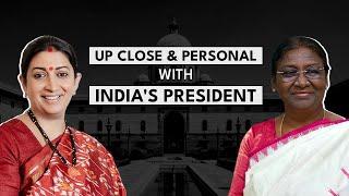 President Droupadi Murmu Exclusive Interview with Smriti Irani