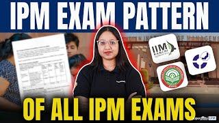 Exam Pattern of All IPM Exams  IPMAT 2024 Pattern & Subjects  IPMAT Exam