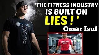 OMAR ISUF The Fitness Industry is Built on Lies