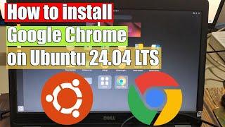 How to install Google Chrome on Ubuntu 24.04 LTS  Ubuntu Tutorial For Beginners in 2024