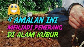 4 AMALAN INI MENJADI PENERANG DI ALAM KUBUR