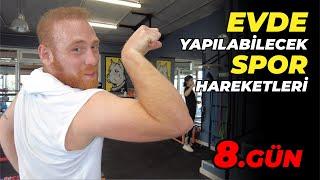 EVDE YAPILABİLECEK SPOR HAREKETLERİ  KUVVET ANTREMANLARI 8. GÜN