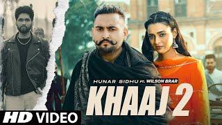 Khaaj 2 Hunar Sidhu Official Video Hunar Sidhu New Song  New Punjabi Song 2024