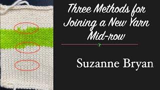 Three Methods for Joining a New Yarn Mid-row in Knitting Plus Weaving in the Ends.