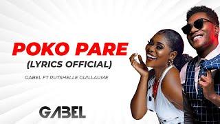 Gabel feat. Rutshelle Guillaume - poko pare lyrics official