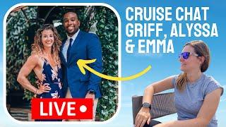 Cruise Chat LIVE - Emma Cruises and Griff & Alyssa