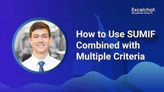 How to Use SUMIF Combined with Multiple Criteria