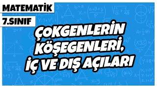 7. Sınıf Matematik - Çokgenlerin Köşegenleri İç ve Dış Açıları  2022