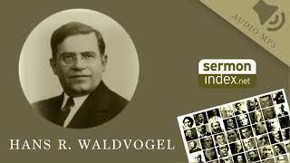 Audio Desiring The Sincere Milk of the Word by Hans R. Waldvogel