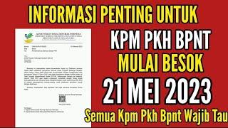 PENTING  INFORMASI MULAI BESOK 21 MEI 2023 YANG WAJIB SEMUA KPM PKH BPNT KETAHUI TERKAIT PENCAIRAN