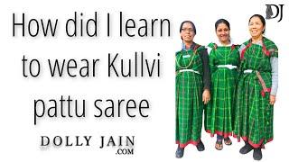 How did I learn to wear Kullvi pattu saree  Dolly Jain Saree Draping