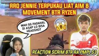 RRQ Jennie Kagum Liat Aim & Movement BTR Ryzen di Scrim PMPL S3 Sampai Merind1ng Aimnya S4kit