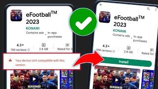 cara mengatasi efootball pes 2023 yang tidak kompatibel di hp android  eFootball 2023