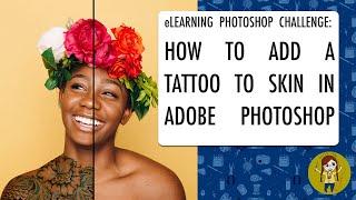 HOW TO ADD A TATTOO TO SKIN IN PHOTOSHOP  eLEARNING PHOTOSHOP CHALLENGE
