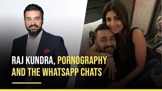 Raj Kundra Arrest Raj Kundra Pornography And The Whatsapp Chats