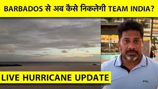LIVE FROM INDIA TEAM HOTEL AS HURRICANE BERYL ABOUT TO HIT BARBADOSBCCI LOOKING FOR TRAVEL OPTIONS
