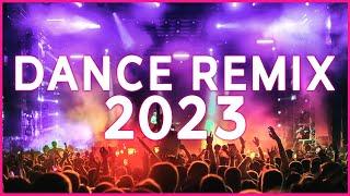 DANCE REMIX SONGS 2023  Mashups & Remixes Of Popular Songs  EDM DJ Club Dance Remix 2023 