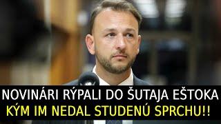 Novinári rýpali do Šutaja Eštoka kým im nedal studenú sprchu