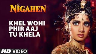 Khel Wohi Phir Aaj Tu Khela - Video Song  Nigahen  Kavita Krishnamurthy  Anand Bakshi  Sridevi